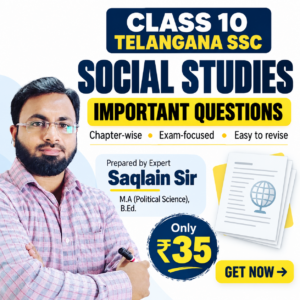 Class 10 Telangana SSC – Social Studies Important Questions